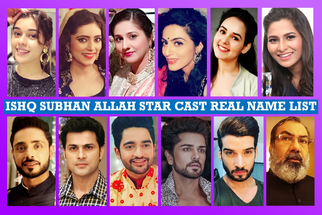 Ishq Subhan Allah Star Cast Real Name, Real Life, Zee TV Serial, Crew Members, Story Plot
