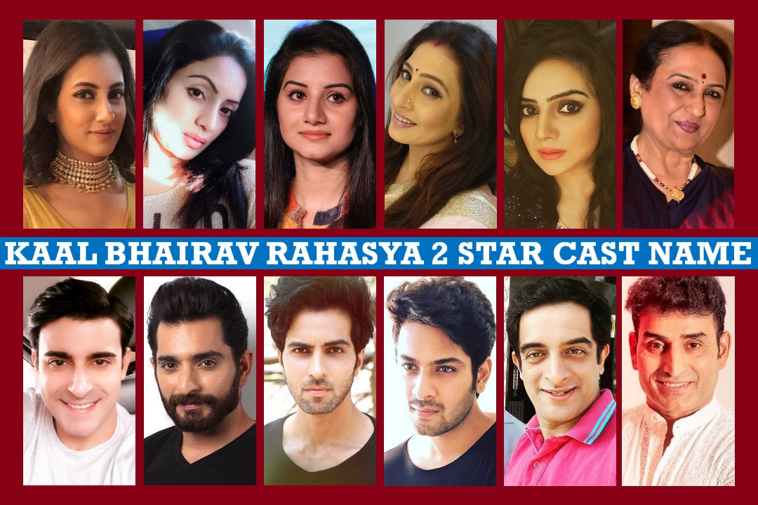 Kaal Bhairav Rahasya 2 Star Cast Real Name, Star Bharat Serial, Story Plot, Timing, Crew, Wiki, Genre, Images