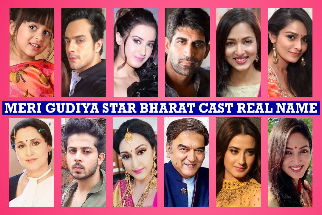Meri Gudiya Star Cast Real Name, Star Bharat Serial, Start Date, Story Plot, Timing, Crew Members, Genre, Wiki, Images, Pictures and More